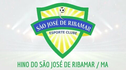 HINO DO SÃO JOSÉ DE RIBAMAR ESPORTE CLUBE / MA