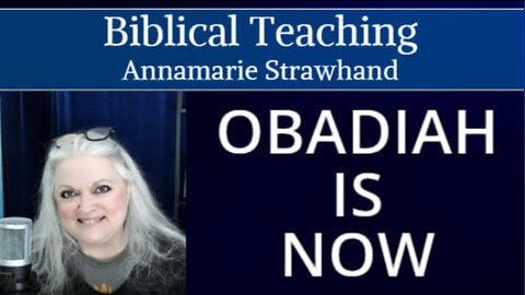 Biblical Teaching - Obadiah Is Now