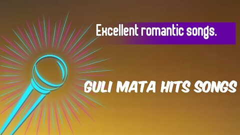 Guli Mata ||super hits song||Everyone like .