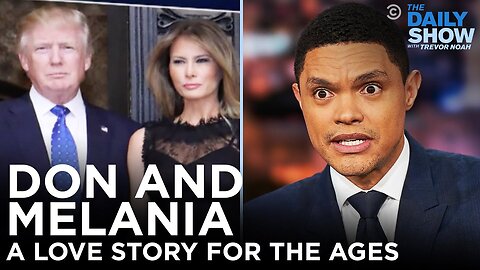 Donald and Melania Trump: A Love Story for the Ages | The Daily Social Distancing Show