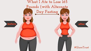 What I Ate to Lose 165 Pounds (with Alternate Day Fasting