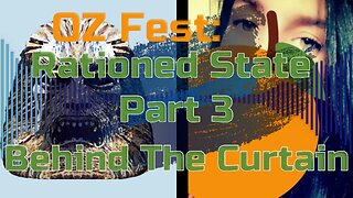 OZ Fest: Rationed State Part 3 - Behind The Curtain