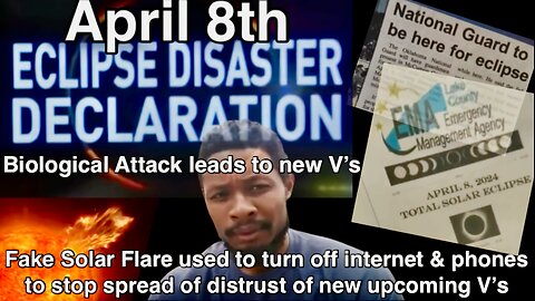 April 8th Eclipse Declaration Declared! Biological Attack, Fake Solar Flares to turn off internet