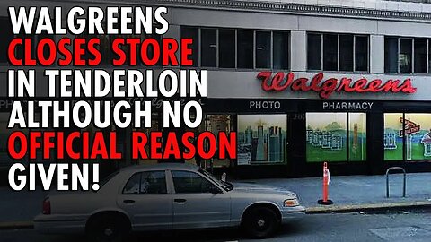 Walgreens Pulls Out of Tenderloin: A Free Market Reaction to Failed Policy