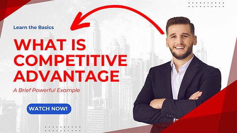 What is Competitive Advantage?