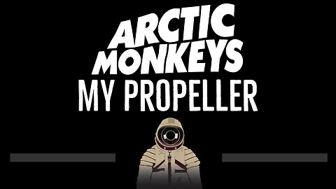 Arctic Monkeys • My Propeller (CC) 🎤 [Karaoke] [Instrumental Lyrics]