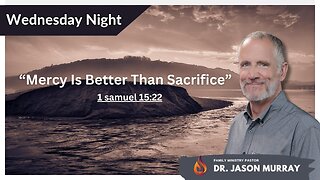 Mercy is Better Than Sacrifice | Pastor Jason Murray | 11/8/2023