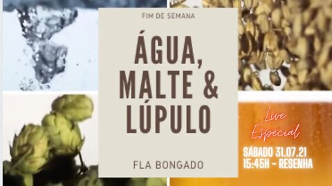 LIVE ESPECIAL: FIM DE SEMANA AGUA,MALTE&L[UPULO | CANAL FLA BONGADO |