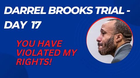 Darrell Brooks Trial - You Have Violated My Rights!