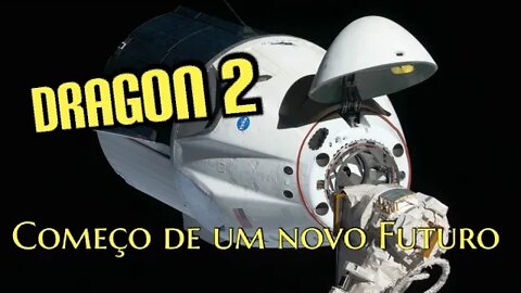 Dragon 2 - O começo de um novo futuro