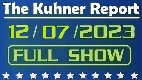 The Kuhner Report 12/07/2023 [FULL SHOW] Joe Biden urges Congress to pass Ukraine funding now — «This cannot wait»