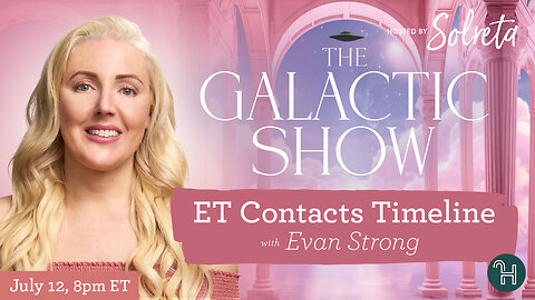 🛸 The Galactic Show with Solreta • "ET Contacts Timeline" with guest Evan Strong