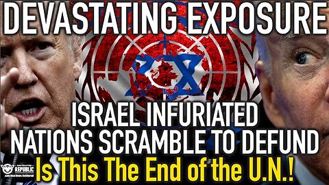 DEVASTATING EXPOSURE! ISRAEL INFURIATED! NATIONS RUSH TO DEFUND. IS THIS THE END OF THE U.N.