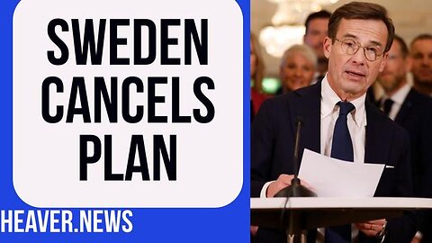 SWEDEN CANCELS PLAN STUNNING EUROPE