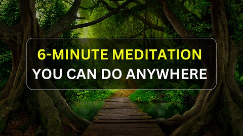 6 Minute Meditation for Deep Relaxation