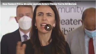 New Zealand Prime Minister Jacinda Ardern Thinks You're All Morons