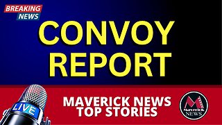 Save The Children Convoy Report | Maverick News Live