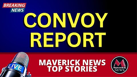 Save The Children Convoy Report | Maverick News Live