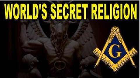 The Elite's Secret World Religion - The Devil's Craft Freemasonry