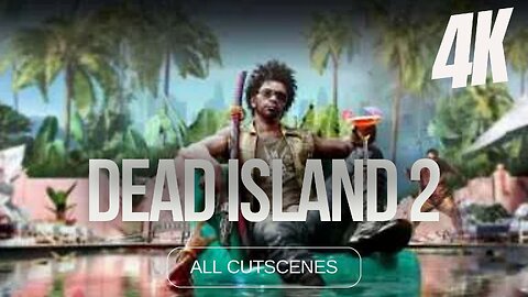 Dead Island 2 (2023) | ALL CUTSCENES FULL MOVIE