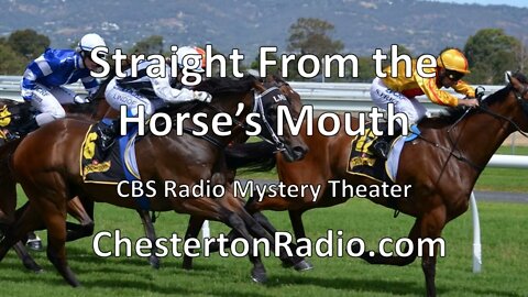 Straight From The Horse's Mouth - CBS Radio Mystery Theater