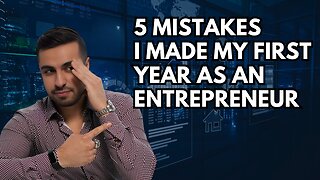 5 Mistakes I Made My First Year as an Entrepreneur