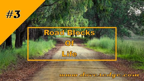 Dove's Edge Episode 3: Road Blocks of Life, Matthew 7:7-12