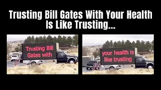 Trusting Bill Gates With Your Health Is Like Trusting...