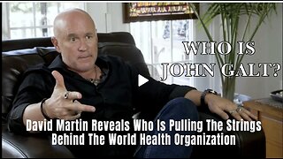 Dr. David Martin Reveals Who Is Pulling Strings Behind WHO. TY JGANON, SGANON
