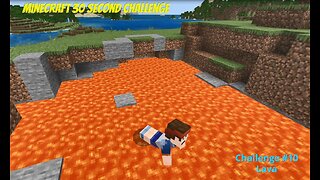 Minecraft 30 Second Challenge - Challenge 10 - Lava