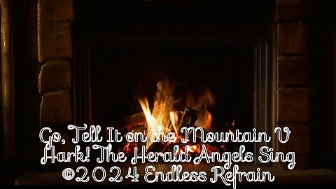 Endless Refrain - Go, Tell It on the Mountain V Hark! The Herald Angels Sing (Official Lyric Video)