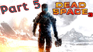 Dead Space 3 || Isaac Clarke's Story Continues || Part 5 || Hard Difficulty