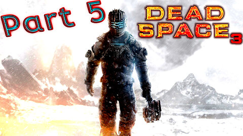 Dead Space 3 || Isaac Clarke's Story Continues || Part 5 || Hard Difficulty