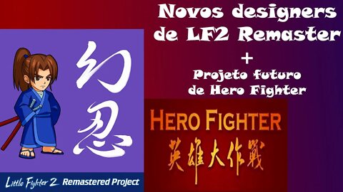 Novidades de LF2 Remasterizado e novo projeto de Hero Fighter
