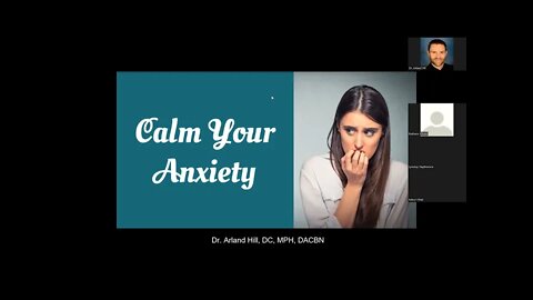 Calm Your Anxiety Webinar with Dr. Arland Hill