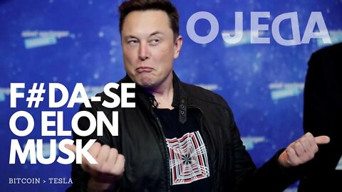F#da-se o Elon Musk! TESLA X BITCOIN