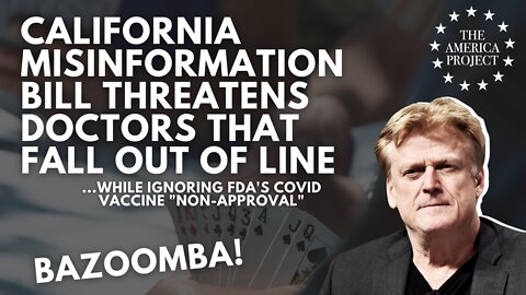 CA Misinformation Bill Threatens Doctors, Ignores FDA non-approval of Covid Vaccine