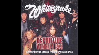 Whitesnake - 1984-03-03 - Definitive Wembley 1984