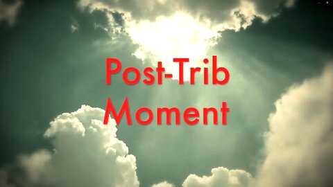Post Tribulation Moments | Acts 1 Shall So Come In Like Manner