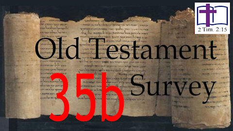 Old Testament Survey - 35b: The New Covenant