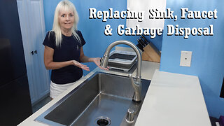 Replacing a Kitchen Sink, Faucet and Garbage Disposal