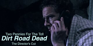 Dirt Road Dead: The Director's Cut