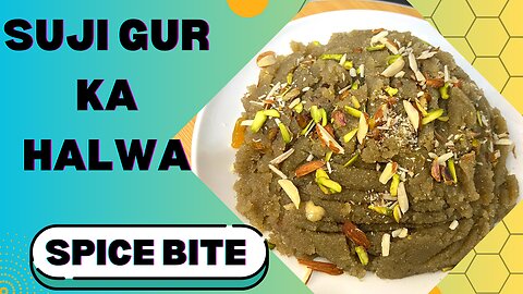 Suji Gur ka Halwa Recipe | Winter Special Recipe By Spice Bite