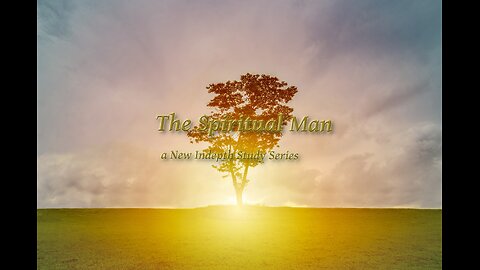 Spiritual Man P15 The Holy Spirit and the Believers Spirit
