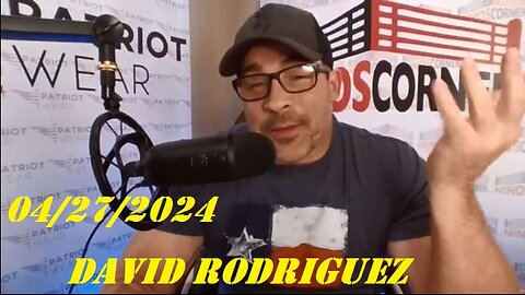 David Nino Rodriguez Update video 04.27.2Q24