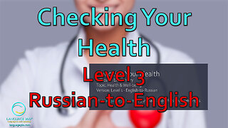Checking Your Health: Level 3 - Russian-to-English