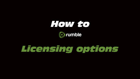 How to Rumble: Licensing options