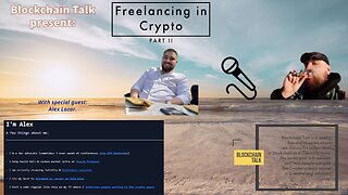 BLOCKCHAIN TALK E63: Freelancing in Crypto-spaces Part II - Special guest Alex Lazar
