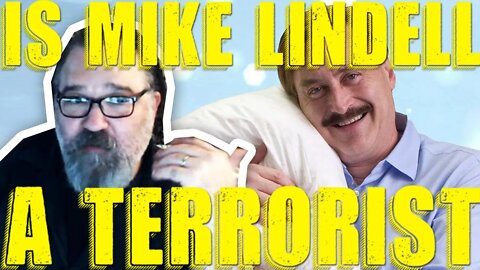 Is Mike Lindell a Terrorist? - News from the Wasteland