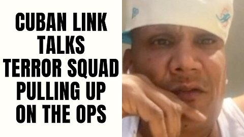 Cuban Link Talks Terror Squad Pulling Up On The Ops [Part 5]